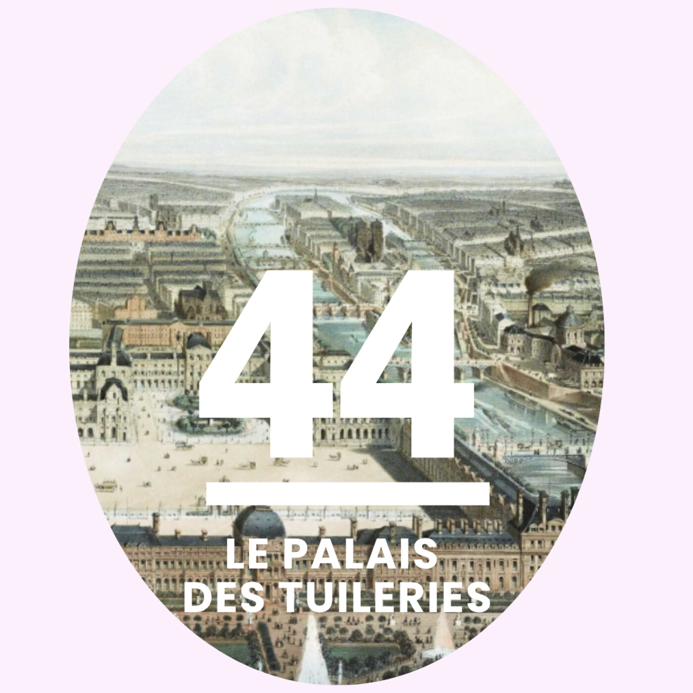 44- Le Palais des Tuileries: le palais disparu de Paris episode artwork