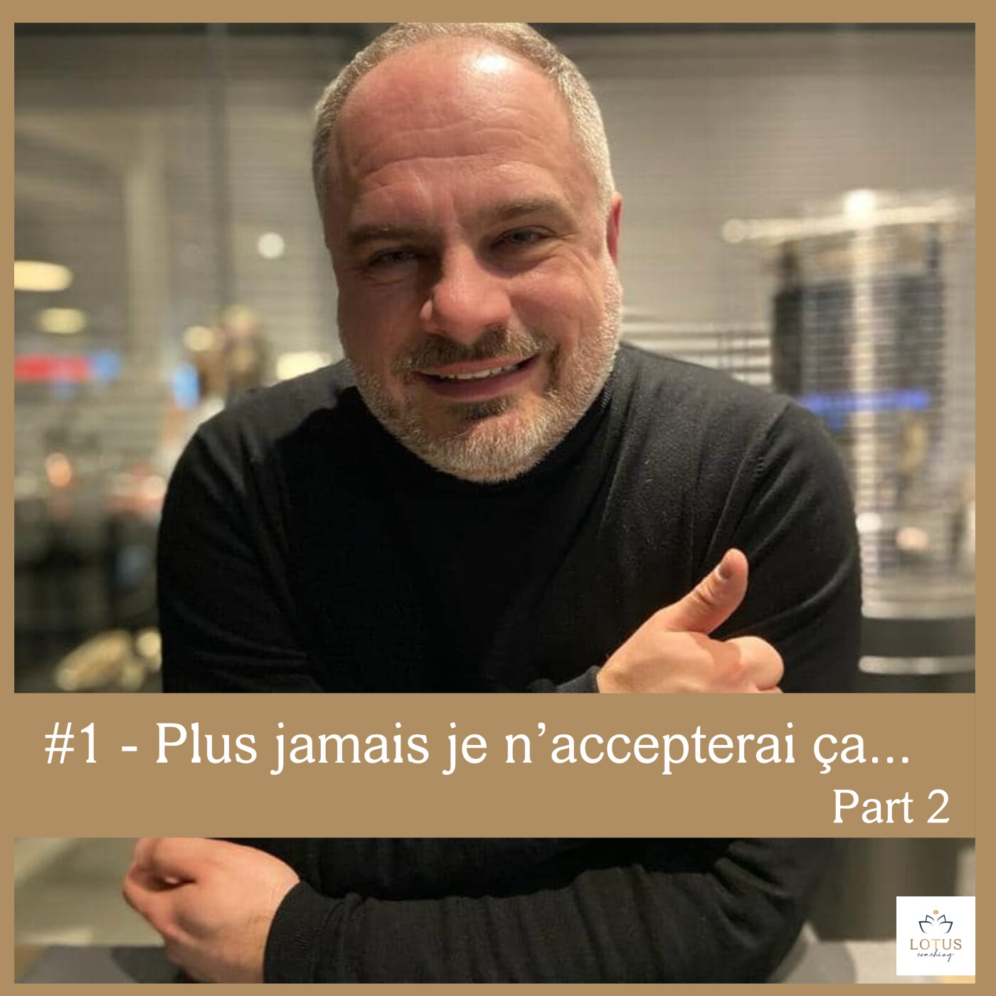 #1 - Plus jamais je n'accepterai ça ! Part 2 - Anthony episode artwork