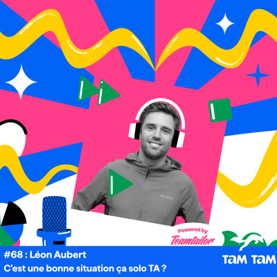 #68 - C’est une bonne situation ça solo TA ? - Léon Aubert cover