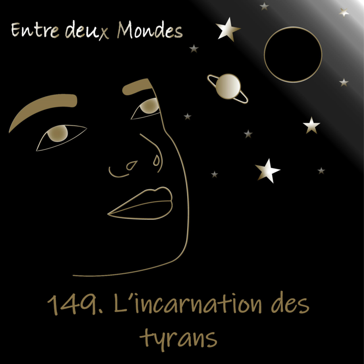 #149 L&rsquo;incarnation des tyrans
