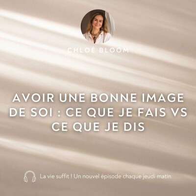 Avoir une bonne image de soi : Ce que je fais VS ce que je dis cover