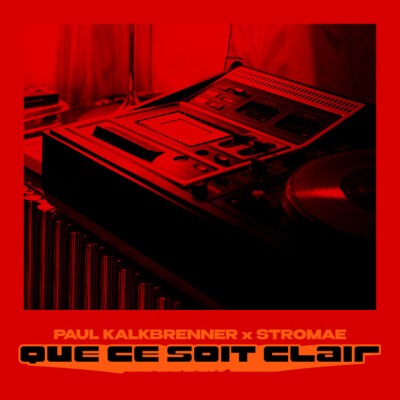 PAUL KALKBRENNER ET STROMAE, DÉCOUVREZ LE TRÈS ATTENDU "QUE CE SOIT CLAIR" ! cover