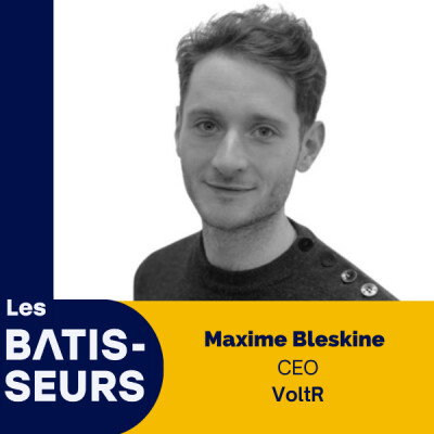 #46 Maxime Bleskine - VOLTR : la startup qui reconditionne les batteries lithium en France....et en Europe cover