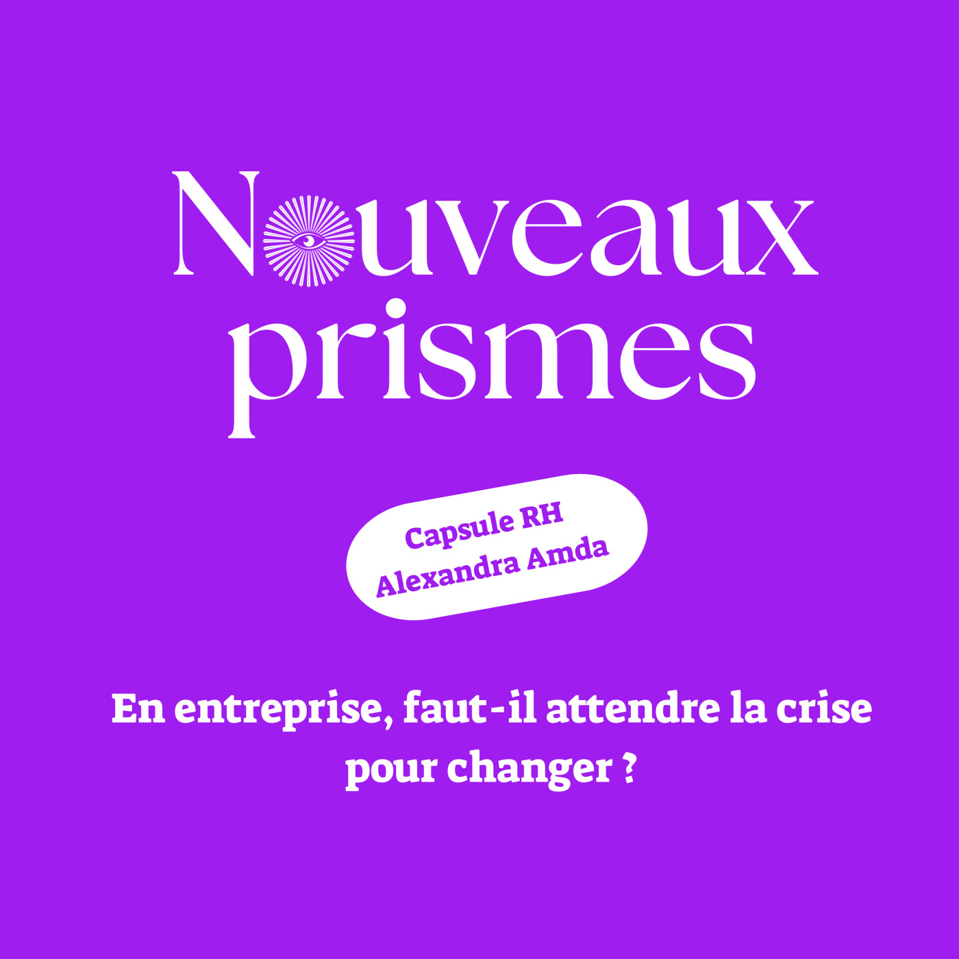 [CAPSULE RH] - En entreprise, faut-il attendre la crise pour changer? / RH, ressources humaines, recrutement, management