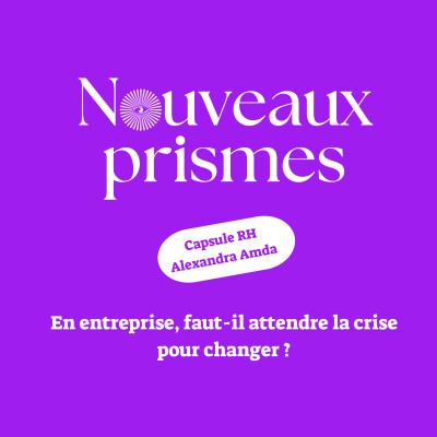 [CAPSULE RH] - En entreprise, faut-il attendre la crise pour changer? / RH, ressources humaines, recrutement, management cover