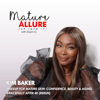 Kim Baker: Beauty Beyond Trends — Makeup Tips for Women Over 40, Mature Skin & Aging Gracefully (Rerun) cover