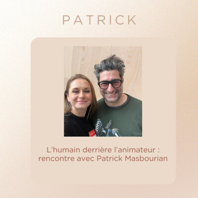 L’humain derrière l’animateur : Rencontre avec Patrick Masbourian cover