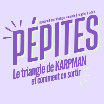 03 • Karpman ou le triangle dramatique △ Et comment en sortir ! cover