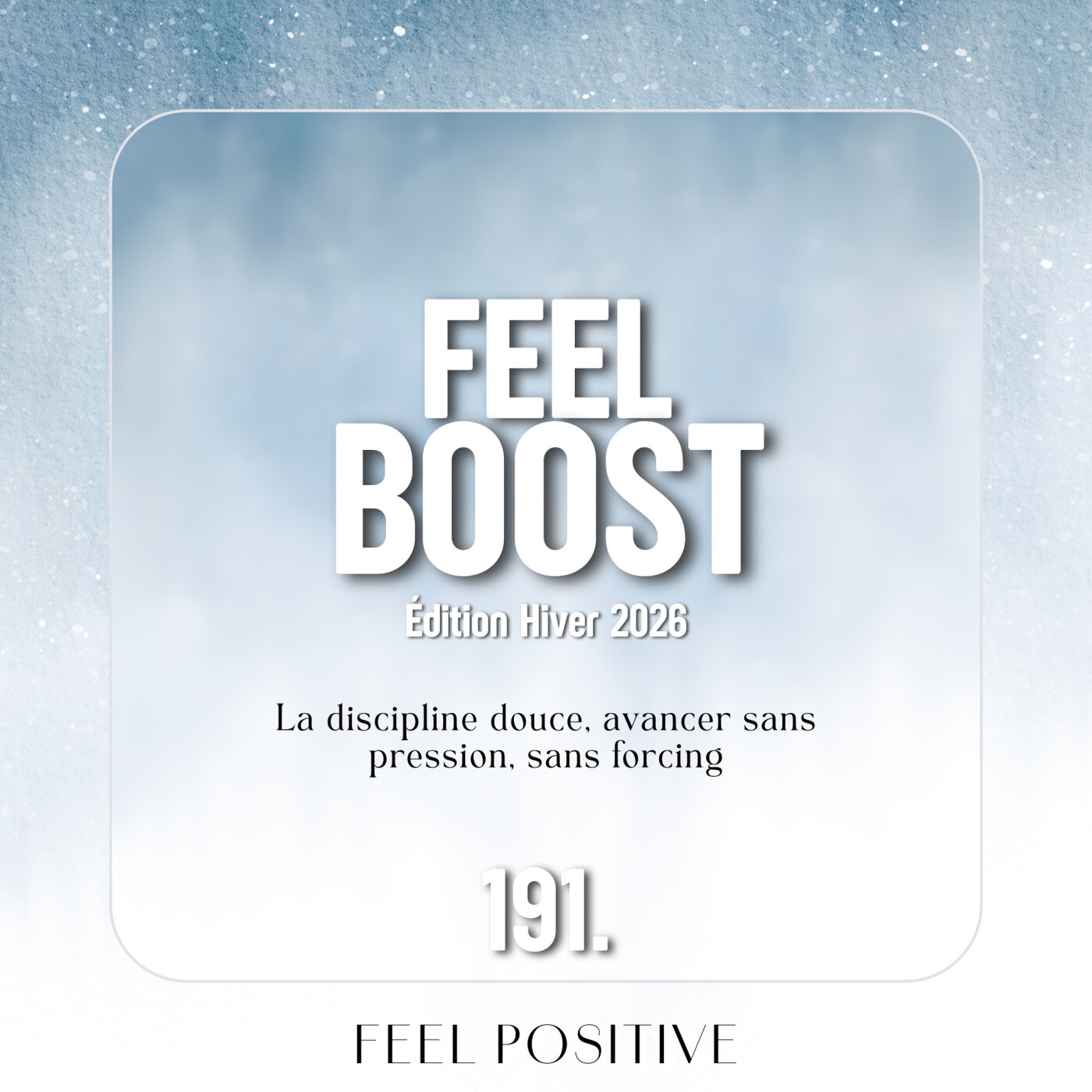 191. Feel Boost: La discipline douce - avancer sans pression, sans forcing