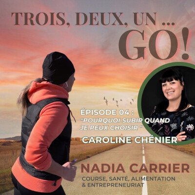 Épisode 04 - Caroline Chénier - ''Pourquoi subir quand je peux choisir" cover