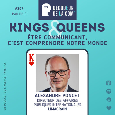 Être Communicant, c’est comprendre notre monde | Alexandre Poncet, directeur des affaires publiques, Limagrain | Ep 207 Kings & Queens cover