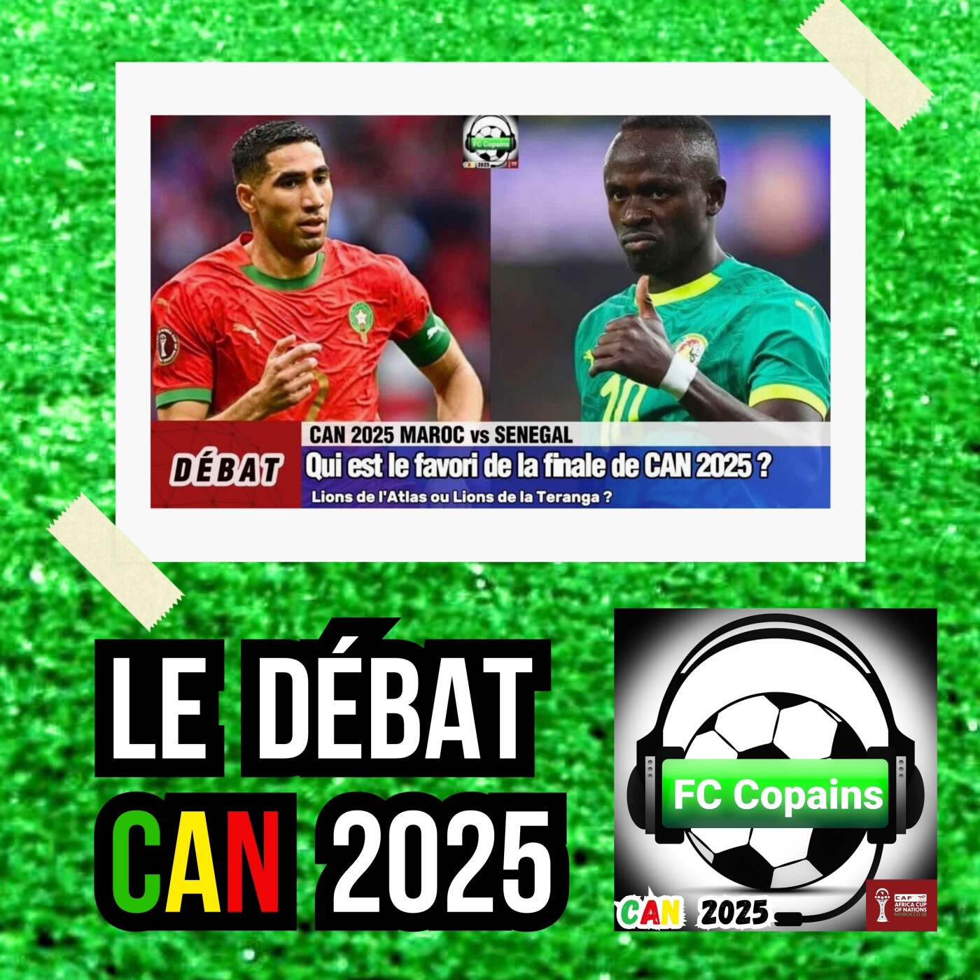 Débat CAN 2025- Maroc🇲🇦 vs Senegal🇸🇳 Qui est le favori de la finale de la CAN 2025 ?