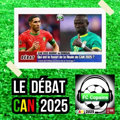 Débat CAN 2025- Maroc🇲🇦 vs Senegal🇸🇳 Qui est le favori de la finale de la CAN 2025 ? cover