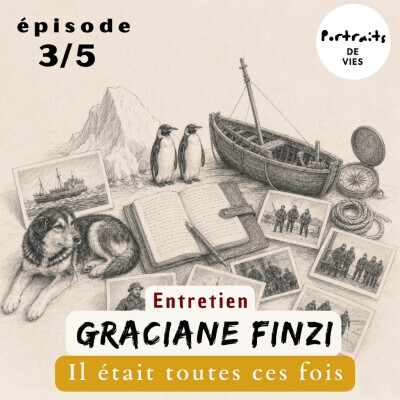 Graciane Finzi : Il était toutes ces fois - Episode 3/5 - "Je me sens vraiment Calliopée" cover
