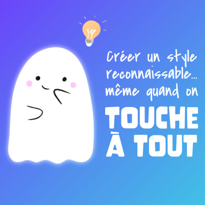 #13 👻 Créer un style reconnaissable même quand on touche à tout cover