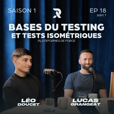 Plateformes de force : bases du testing et premiers tests isométriques - Lucas GRANGEAT et Léo DOUCET - SAISON 1 - EP18 (partie 1) cover
