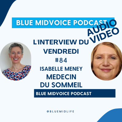 BLUE MIDVOICE EPISODE 84 : ISABELLE MENEY – MEDECIN DU SOMMEIL cover