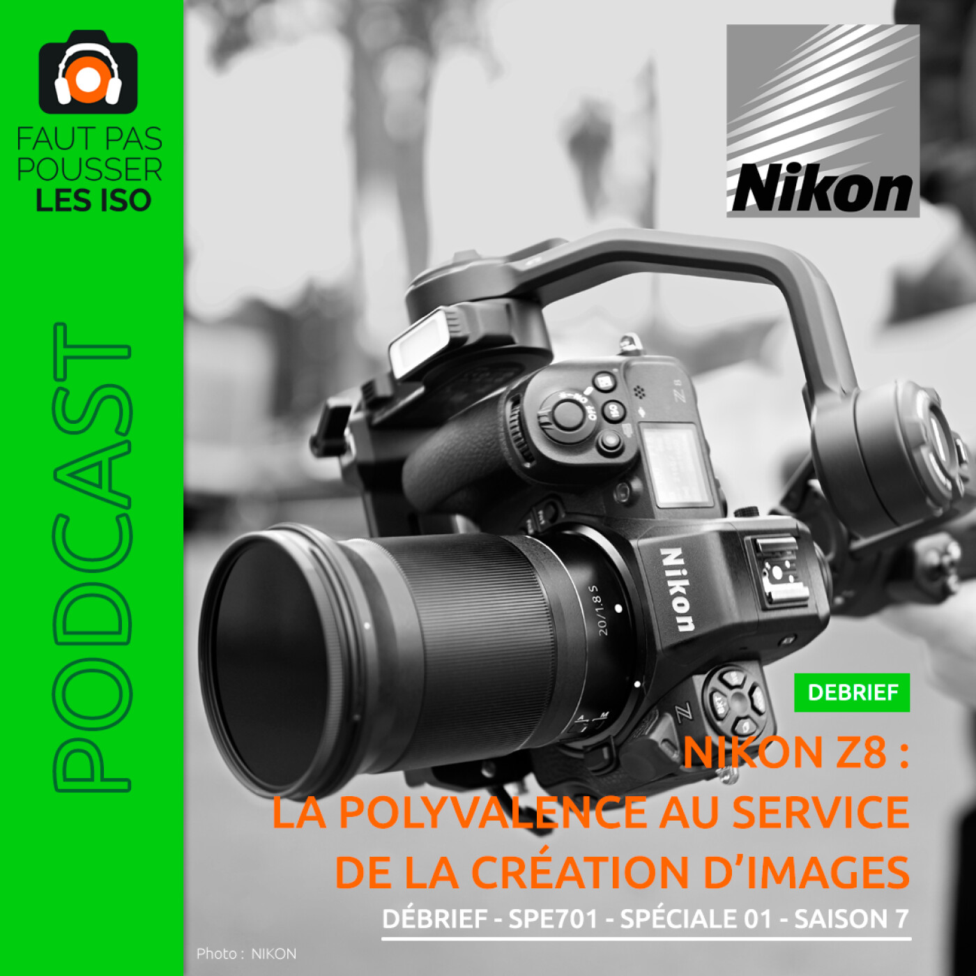 DÉBRIEF - SPE701 - Nikon Z8 : la polyvalence au service de la création d’images
