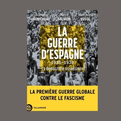 François Godicheau et Pierre Salmon - La guerre d'Espagne : 1936-1939 : la démocratie assassinée cover