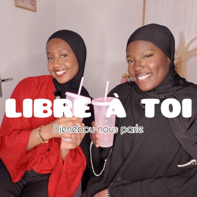 EPISODE 1 « LIBRE À TOI »🎙️ : mariage jeune, master en droit , 100k sur Tiktok… Dje nous raconte tout🤍 cover