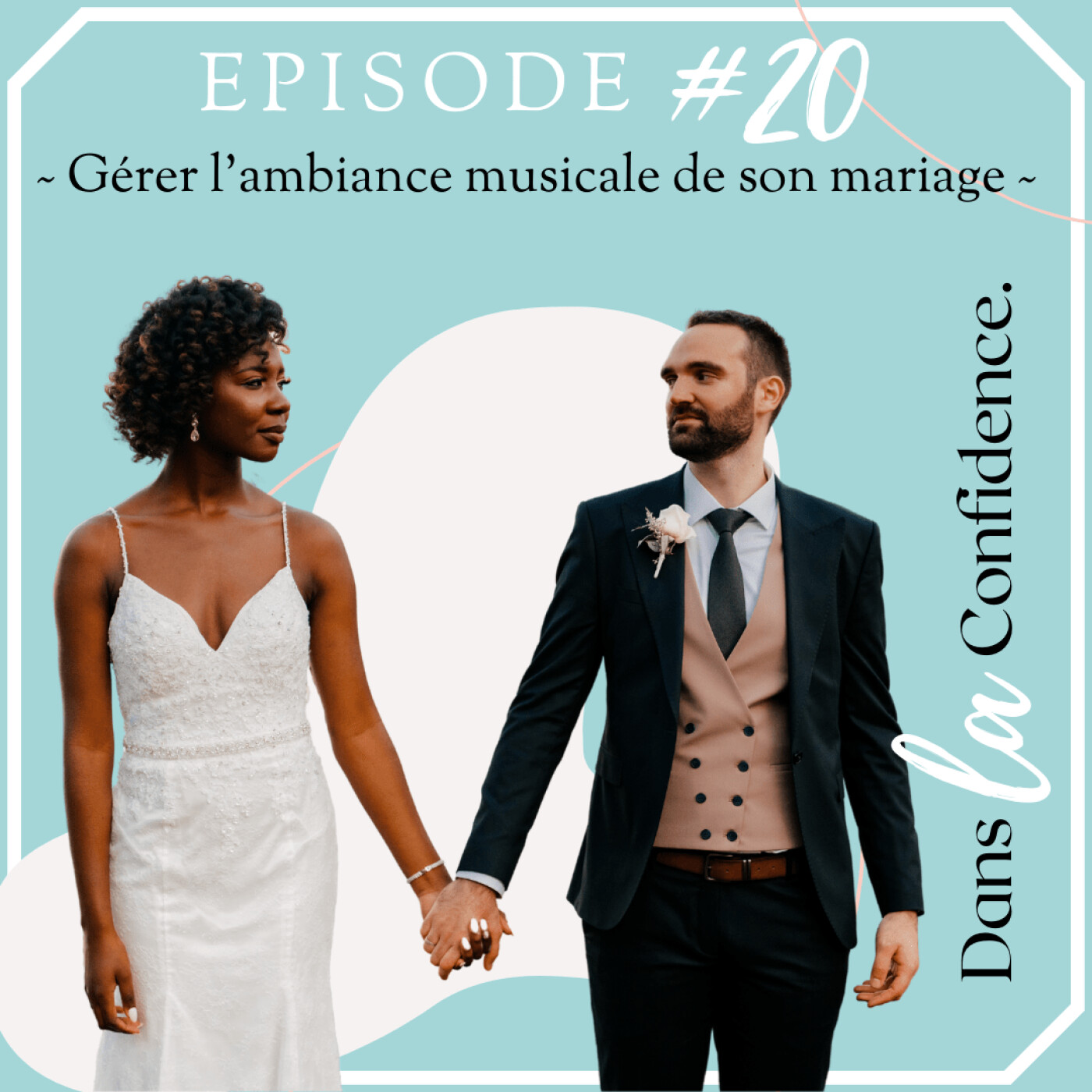 Podcast MARIAGE - Dans la Confidence