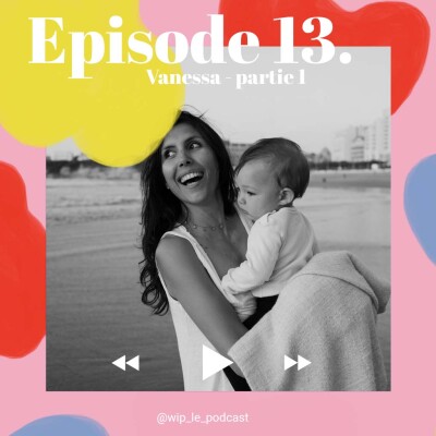 n°13 - Vanessa, créatrice et exploratrice des naissances - part1 cover