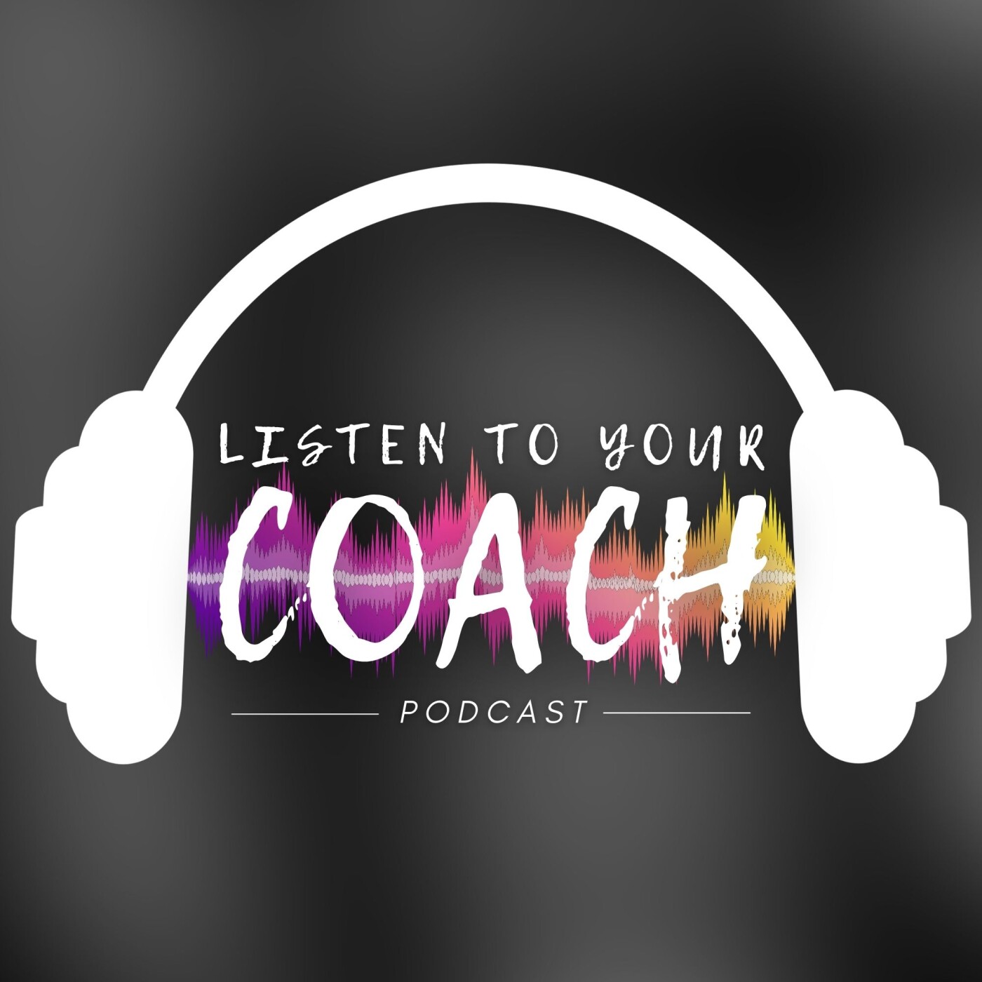 Listen To Your COACH