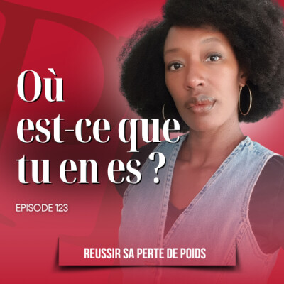 Nous sommes à mi-chemin, tu en es où ? - Podcast perte de poids n°123 cover