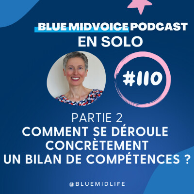 BLUE MIDVOICE EPISODE 110 PARTIE 2 : COMMENT SE PASSE CONCRETEMENT UN BILAN DE COMPETENCES ? cover