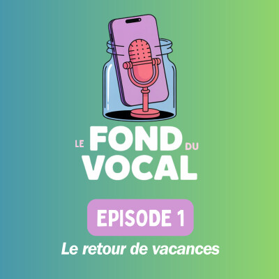 Le fond du vocal EP1: le retour de vacances cover