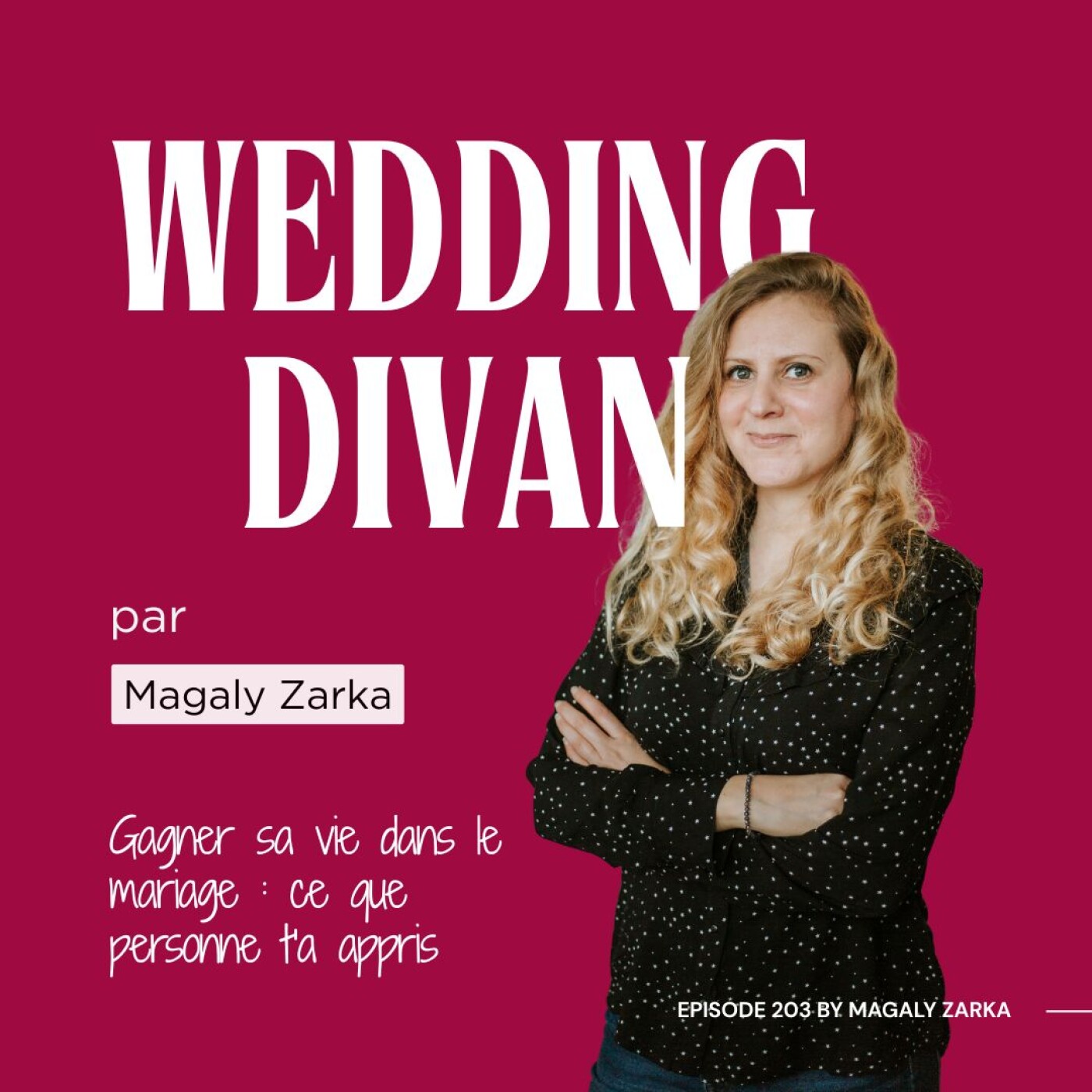 203. Business mariage : les vérités que personne n'ose dire