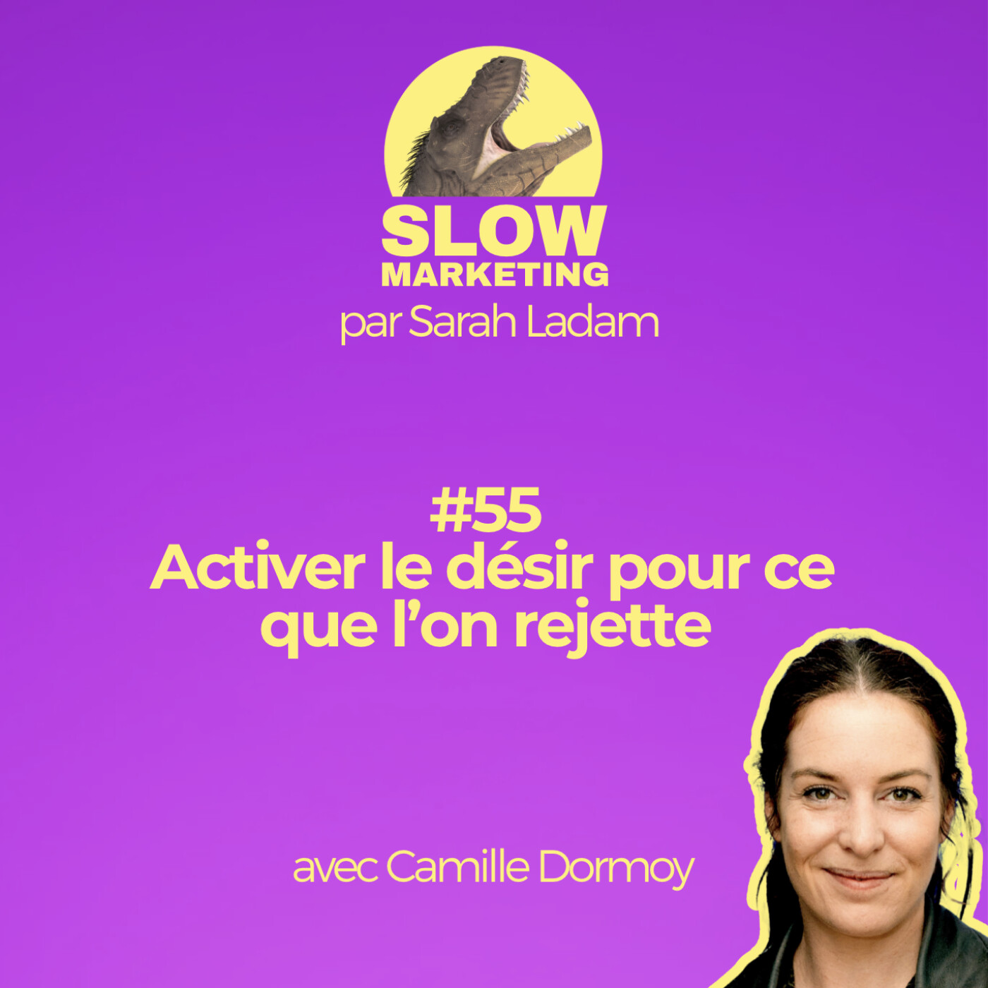 [REDIFF] #55 - Activer le désir pour ce que l’on rejette avec Camille Dormoy par Sarah Ladam