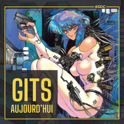 Ghost in the Shell est-il encore un manga d’aujourd’hui ? – La 5e de Couv’ – #5DC – Saison 12 épisode 6 cover
