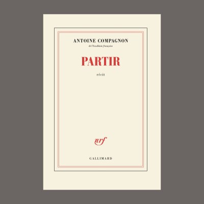 Antoine Compagnon - Partir : récit cover