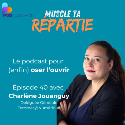 #40 - PODCASTHON - Charlène Jouanguy - Femmes@numerique - La Tech, un job de filles cover
