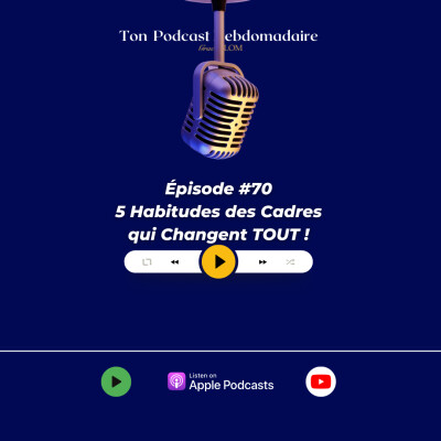 #70 5 Habitudes de Cadre qui Changent TOUT ! cover