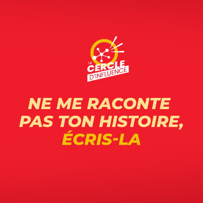Moment de réflexion #12 : Ne me raconte pas ton histoire, écris-la. cover