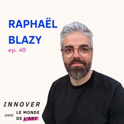 #40 Raphaël Blazy - Créer des ponts entre art et vin cover