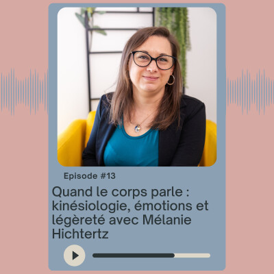 Quand le corps parle : kinésiologie, émotions et légèreté avec Mélanie Hichtertz cover