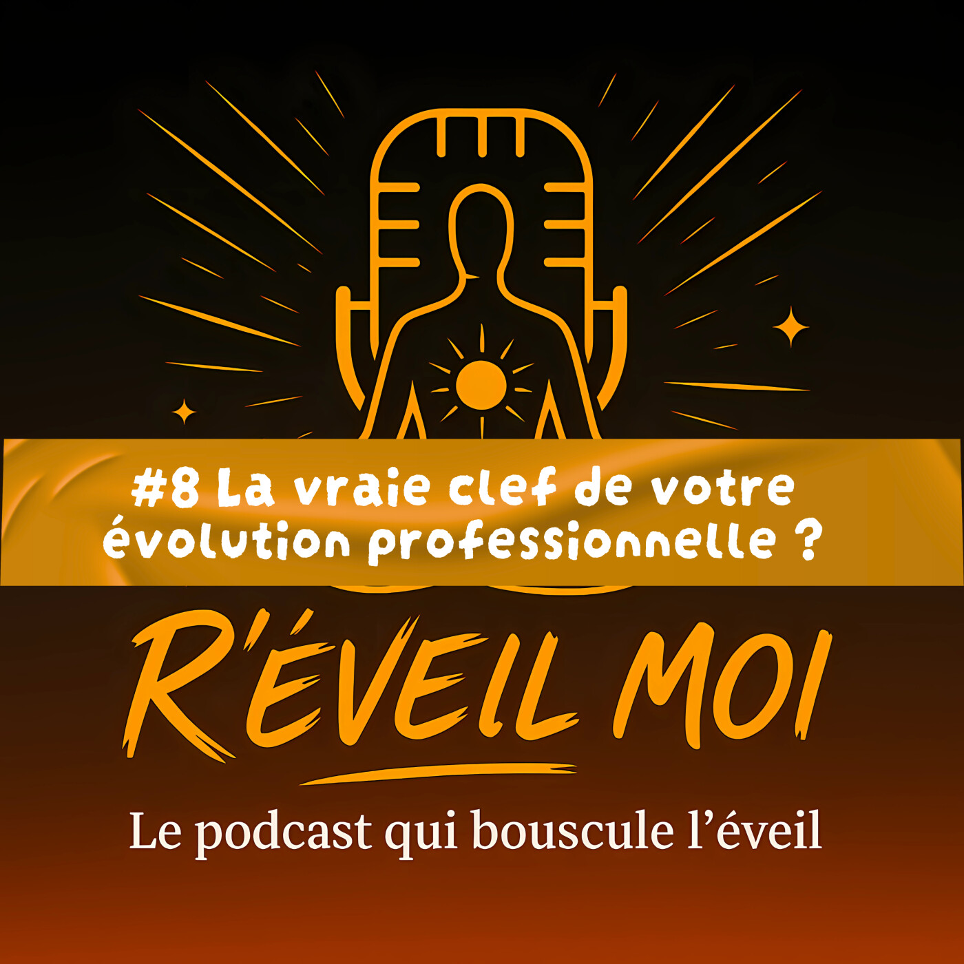 #8 La vraie clef de votre évolution professionnelle ?