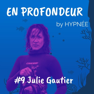 #9 En profondeur avec Julie Gautier cover