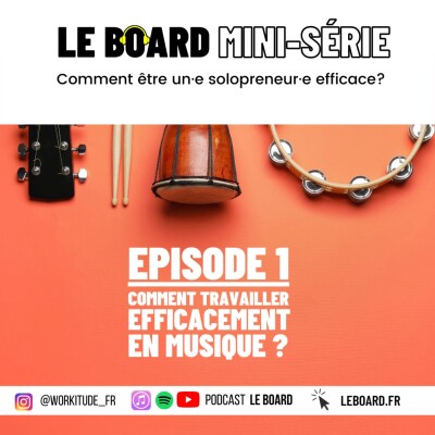 Comment travailler efficacement en musique? 🎵 Solopreneur efficace - Mini-série collector - E1 cover