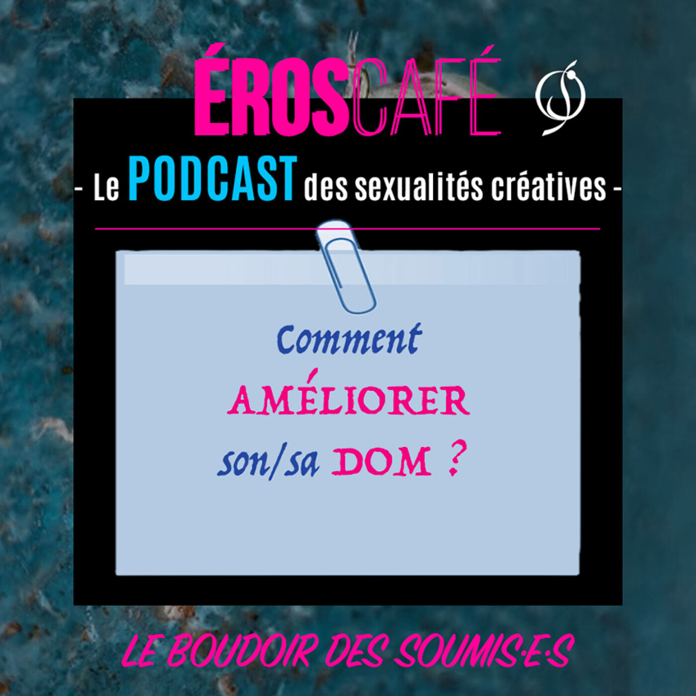 COMMENT AMÉLIORER son/sa DOM ? - Le Boudoir des soumis·e·s (2) episode artwork