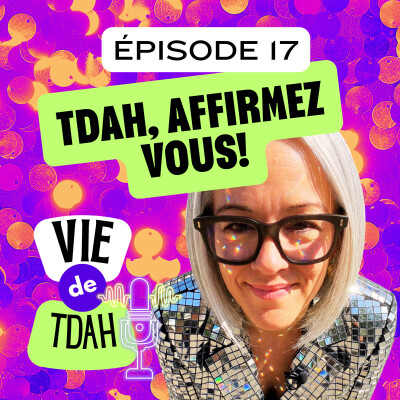 E17 - TDAH, affirmez-vous! cover