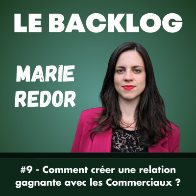 9. (extrait) Comment gérer un client qui ne signe que si on développe une fonctionnalité ? Marie Redor (ex-Head of Product chez RiseUp) cover