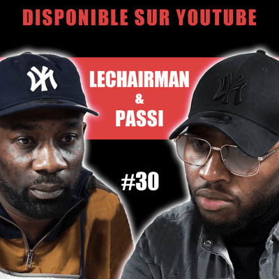 #30 LeChairman & Passi parlent Sarcelles, Ministère Amer, Prison, Secteur Ä, Congo, Bisso, Social... cover