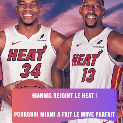 Giannis rejoint le Heat ! Le move parfait pour le Miami Heat cover