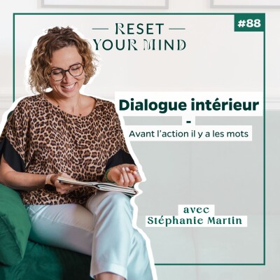 Ep 88 - Dialogue intérieur, avant l'action il y a les mots. cover