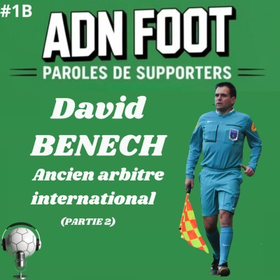 L'ADN FOOT de David Benech, ancien arbitre international (Partie 2) cover