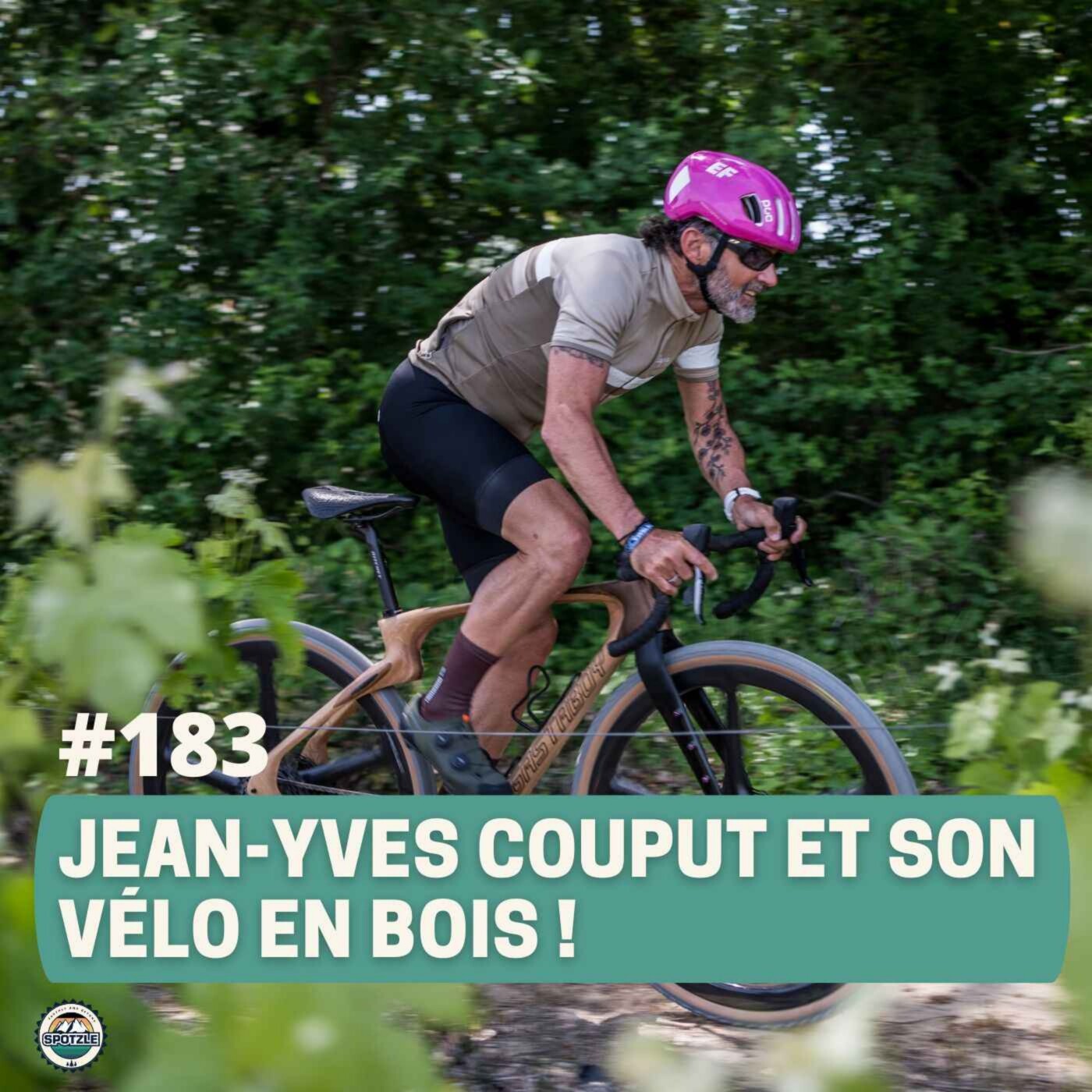 Episode 183 - Jean-Yves Couput et son vélo en bois